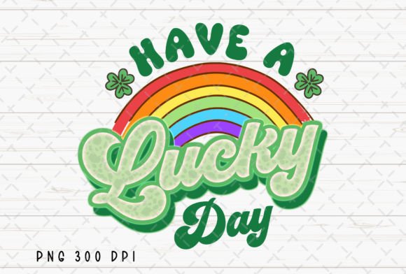 Have a Lucky Day Rainbow St Patricks PNG: Your Go-To Festive Design Asset